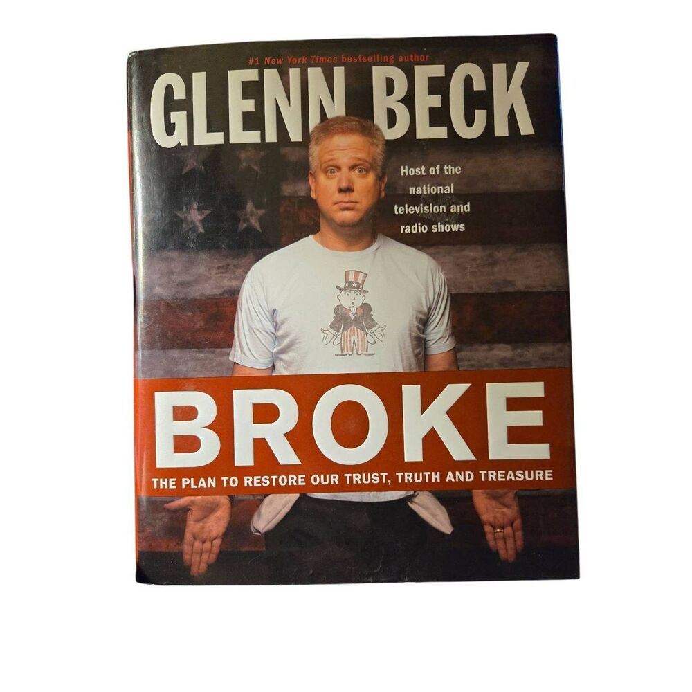 Broke the plan to restore our trust, faith, and treasure by Glenn Beck - thresho